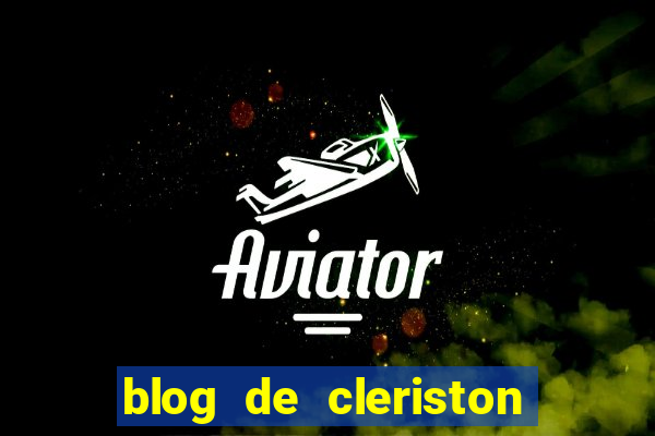 blog de cleriston silva serrinha bahia